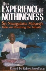 The Experience of Nothingness: Sri Nisargadatta Maharaj's Talks on Realizing the Infinite Cover Image