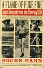 A Flame Of Pure Fire: Jack Dempsey and the Roaring '20s By Roger Kahn Cover Image