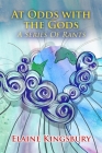 At Odds with the Gods: A Series of Rants by Elaine Kingsbury Cover Image