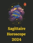Sagittaire Horoscope 2024 By Angeline A. Rubi Cover Image