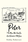 Peter: The Man Who Went On An Adventure With Jesus Cover Image