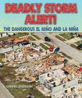 Deadly Storm Alert!: The Dangerous El Niño and La Niña By Carmen Bredeson Cover Image