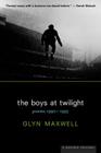 The Boys At Twilight: Poems 1990 - 1995 By Glyn Maxwell Cover Image