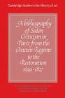 A Bibliography of Salon Criticism in Paris from the Ancien Regime to the Restoration, 1699 1827: Volume 1 (Cambridge Studies in the History of Art) By Neil McWilliam (Editor), Vera Schuster (Editor), Richard Wrigley (Editor) Cover Image