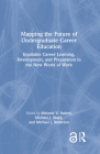 Mapping the Future of Undergraduate Career Education: Equitable Career Learning, Development, and Preparation in the New World of Work By Melanie V. Buford (Editor), Michael J. Sharp (Editor), Michael J. Stebleton (Editor) Cover Image