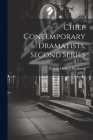 Chief Contemporary Dramatists, Second Series By Thomas Herbert Dickinson Cover Image