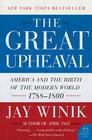 The Great Upheaval: America and the Birth of the Modern World, 1788-1800 By Jay Winik Cover Image