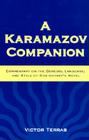 A Karamazov Companion: Commentary on the Genesis, Language, and Style of Dostoevsky's Novel By Victor Terras Cover Image