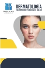 Dermatología En Atención Primaria de Salud By Karen Lisseth Ontaneda Vega, Michelle Elizabeth Camacho Marroquín, Carolina Michelle Ludeña Benalcazar Cover Image