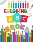 Coloring ABC Books: Fun Coloring Books for Toddlers & Kids Ages 2, 3, 4 & 5 - Activity Book Teaches ABC, Letters & Words for Kindergarten By Nermer S. Wognon Cover Image