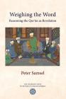 Weighing the Word: Reasoning the Qur'an as Revelation By Peter Samsel Cover Image