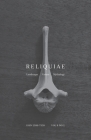 Reliquiae: Vol 8 No 2 By Autumn Richardson (Editor), Richard Skelton (Editor) Cover Image
