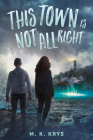 This Town Is Not All Right By M. K. Krys Cover Image