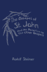 The Gospel of St. John: And Its Relation to the Other Gospels (Cw 112) Cover Image