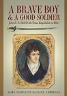 A  Brave Boy and a Good Soldier: John C. C. Hill and the Texas Expedition to Mier By Mary Amberson Cover Image