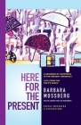 Here For The Present: A Grammar of Happiness in the Present Imperfect, Live from the Poet's Perch By Barbara Mossberg Cover Image
