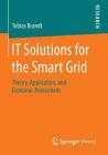 It Solutions for the Smart Grid: Theory, Application, and Economic Assessment By Tobias Brandt Cover Image