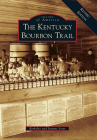The Kentucky Bourbon Trail By Berkeley, Jeanine Scott Cover Image