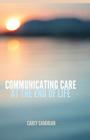 Communicating Care at the End of Life (Health Communication #11) Cover Image