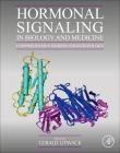 Hormonal Signaling in Biology and Medicine: Comprehensive Modern Endocrinology By Gerald Litwack (Editor) Cover Image