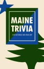 Maine Trivia: A Storyteller's Useful Guide to Useless Information By John McDonald, Dean Lunt Cover Image