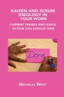 Kaizen and Scrum Ideology in Your Work: Current Trends and Quick Action You Should Take By Nicholas Watt Cover Image
