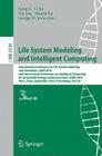 Life System Modeling and Intelligent Computing: International Conference on Life System Modeling and Simulation, LSMS 2010, and International Conferen Cover Image