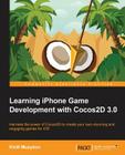 Learning iPhone Game Development with Cocos2d 3.0 By Kirill Muzykov Cover Image