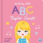 ABC of Taylor Swift: A Rhyming Lullaby By Amber Lily, Aimee Wright (Illustrator), Bethany Walker (Illustrator) Cover Image