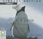 Antarctica on a Plate By Alexa Thomson, Caroline Lee (Read by) Cover Image
