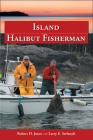 Island Halibut Fisherman By Robert H. Jones, Larry E. Stefanyk Cover Image