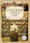 Sunflowers Under Fire By Diana Stevan Cover Image
