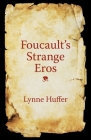 Foucault's Strange Eros By Lynne Huffer Cover Image
