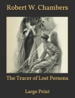 The Tracer of Lost Persons: Large Print Cover Image