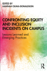 Confronting Equity and Inclusion Incidents on Campus: Lessons Learned and Emerging Practices By Hannah Oliha-Donaldson (Editor) Cover Image