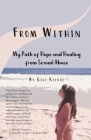From Within: My Path of Hope and Healing from Sexual Abuse Cover Image