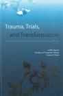Trauma, Trials, and Transformation: Guiding Sexual Assault Victims Through the Legal System and Beyond By Judith Daylen, Wendy Van Tongeren Harvey, Dennis O'Toole Cover Image
