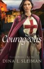 Courageous (Valiant Hearts #3) By Dina L. Sleiman Cover Image