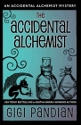 The Accidental Alchemist: An Accidental Alchemist Mystery Cover Image