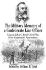 The Military Memoirs of a Confederate Line Officer: Captain John C. Reed's Civil War from Manassas to Appomattox By William R. Cobb (Editor) Cover Image
