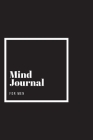 Mind Journal for Men: Powerful performance planner organiser helping you to focus on wellbeing, motivation and work goals. This undated refl By Hackney And Jones Cover Image