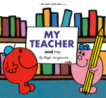 My Teacher and Me (Mr. Men and Little Miss) Cover Image