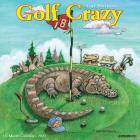 Golf Crazy by Gary Patterson 2023 Wall Calendar By Gary Patterson (Created by) Cover Image
