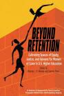 Beyond Retention: Cultivating Spaces of Equity, Justice, and Fairness for Women of Color in U.S. Higher Education By Brenda L. H. Marina (Editor), Sabrina N. Ross (Editor) Cover Image