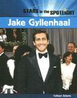 Jake Gyllenhaal (Stars in the Spotlight) By Colleen Adams Cover Image