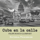 Cuba en la calle: Fotografías de Cuba actual By Yosnel Salgueiro Sánchez (Preface by), Eduardo René Casanova Ealo (Editor), Felipe Rouco Llompart Cover Image