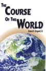 The Course of this World By Edward O. Bragwell Cover Image