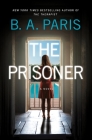 The Prisoner By B.A. Paris Cover Image