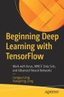 Beginning Deep Learning with Tensorflow: Work with Keras, Mnist Data Sets, and Advanced Neural Networks Cover Image