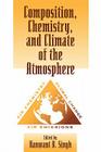 Composition Chemistry, and Climate of the Atmosphere (Industrial Engineering) By Hanwant B. Singh (Editor) Cover Image